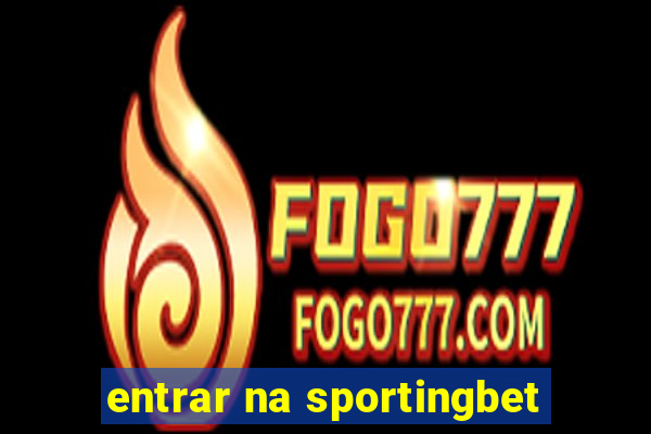 entrar na sportingbet